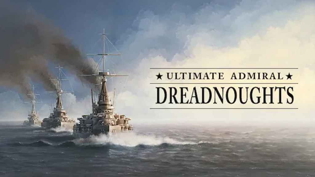 Almirante Supremo: Dreadnoughts