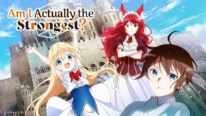Crunchyroll adiciona 'Eu sou realmente o mais forte?'  Lista de animes para o verão de 2023