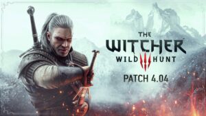 The Witcher 3 Wild Hunt Patch 4 04 Notes