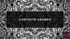 Contexto Answer And Hints