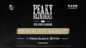 Peaky Blinders The Kings Ransom title card stating the game has New Free DLC today on Meta Quest 2 and PICO