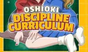 Media Blasters anuncia a aquisição do anime 'Oshioki: Discipline Curriculum'