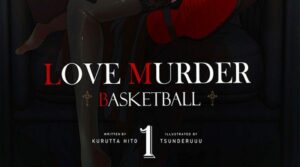 TOKYOPOP agenda o primeiro lançamento do mangá 'LOVE MURDER BASKETBALL' de Kurutta Hito e Tsunderuuu