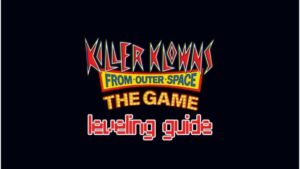 Melhores maneiras de subir de nível rapidamente em Killer Klowns from Outer Space