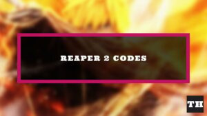 Featured Reaper 2 Codes