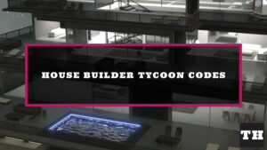 Featured House Builder Tycoon Codes